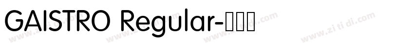 GAISTRO Regular字体转换 GAISTRO Regular字体转换